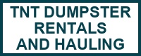 TNT Dumpster Rentals and Hauling